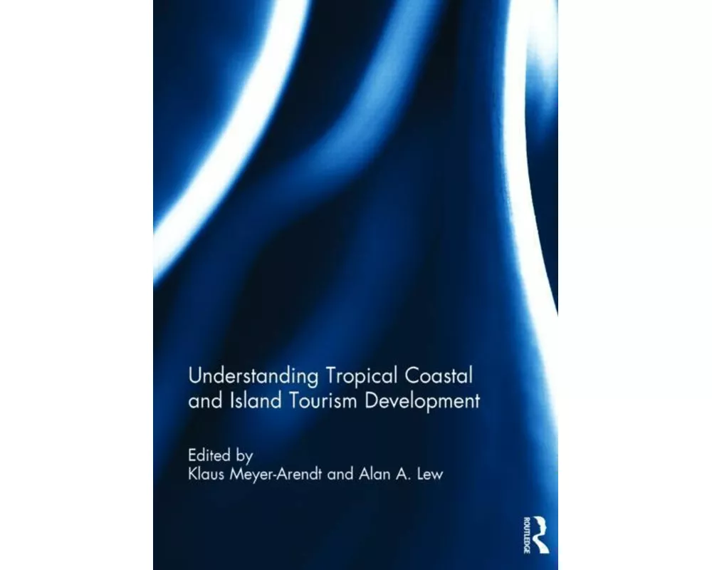 Understanding Tropical Coastal and Island Tourism Development