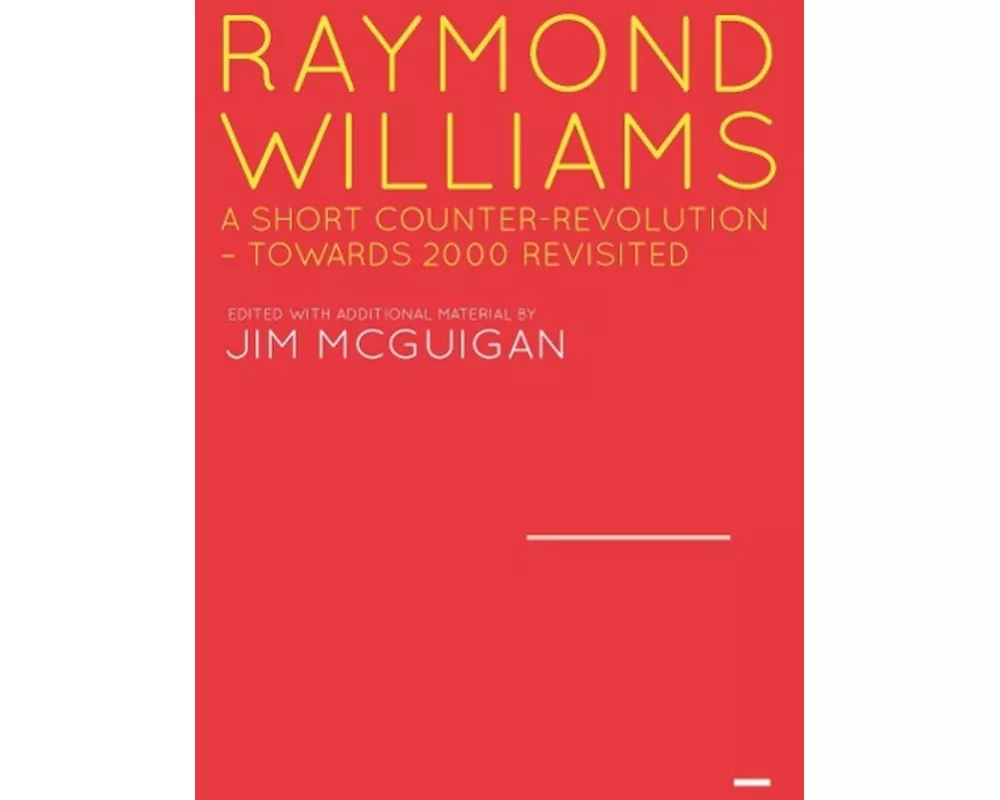 Raymond Williams: A Short Counter Revolution