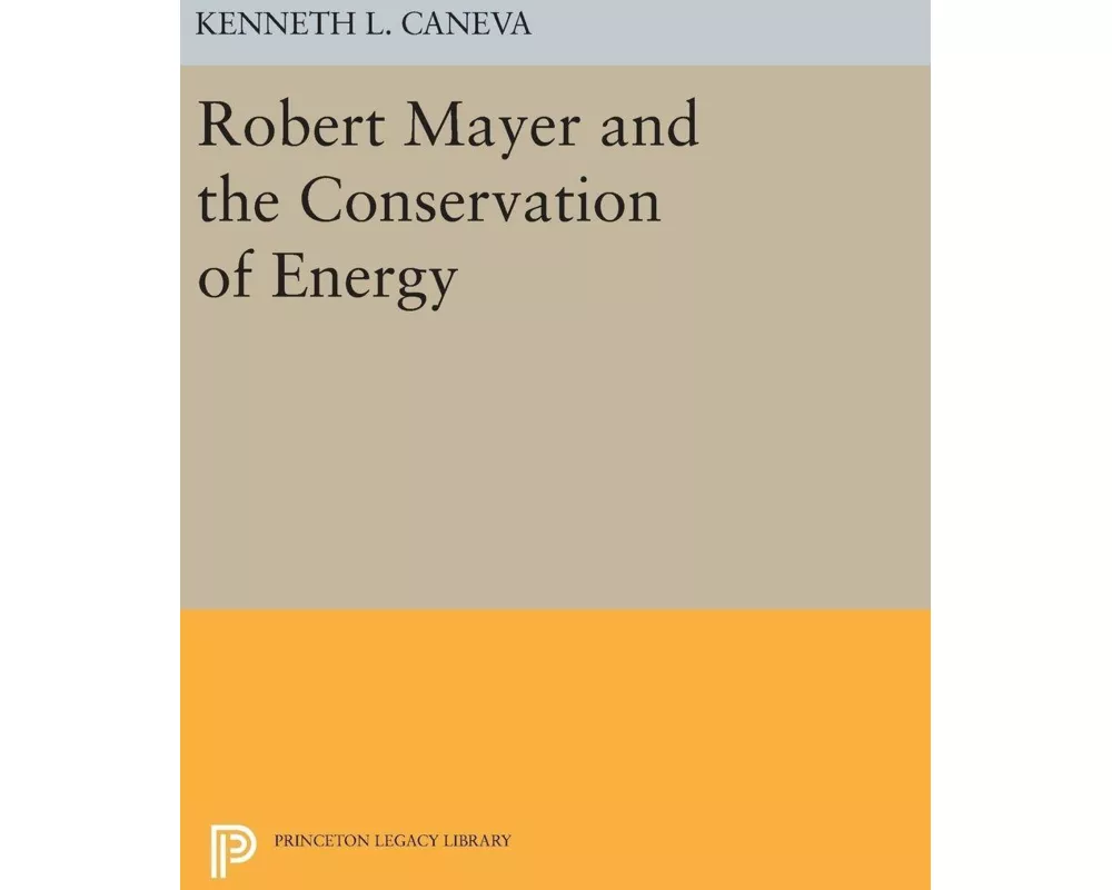 Robert Mayer and the Conservation of Energy