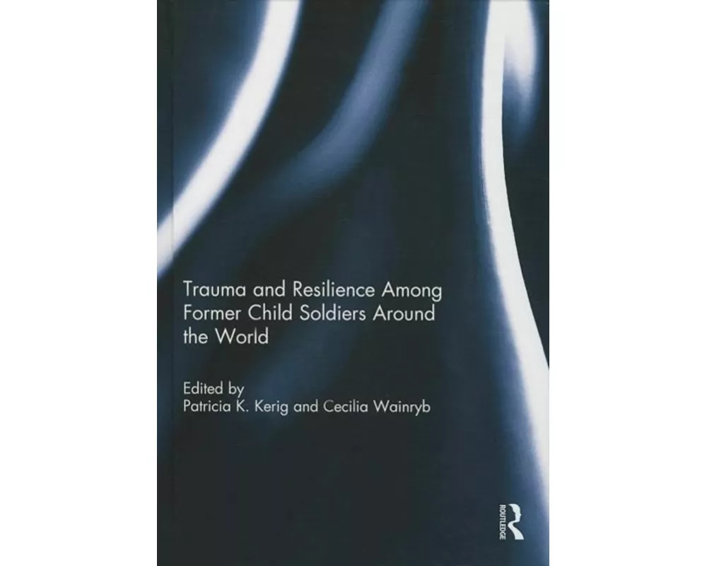 Trauma and Resilience Among Child Soldiers Around the World