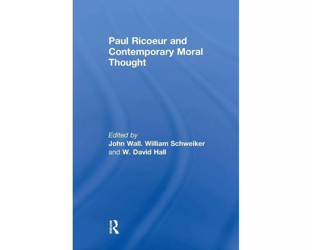 Paul Ricoeur and Contemporary Moral Thought