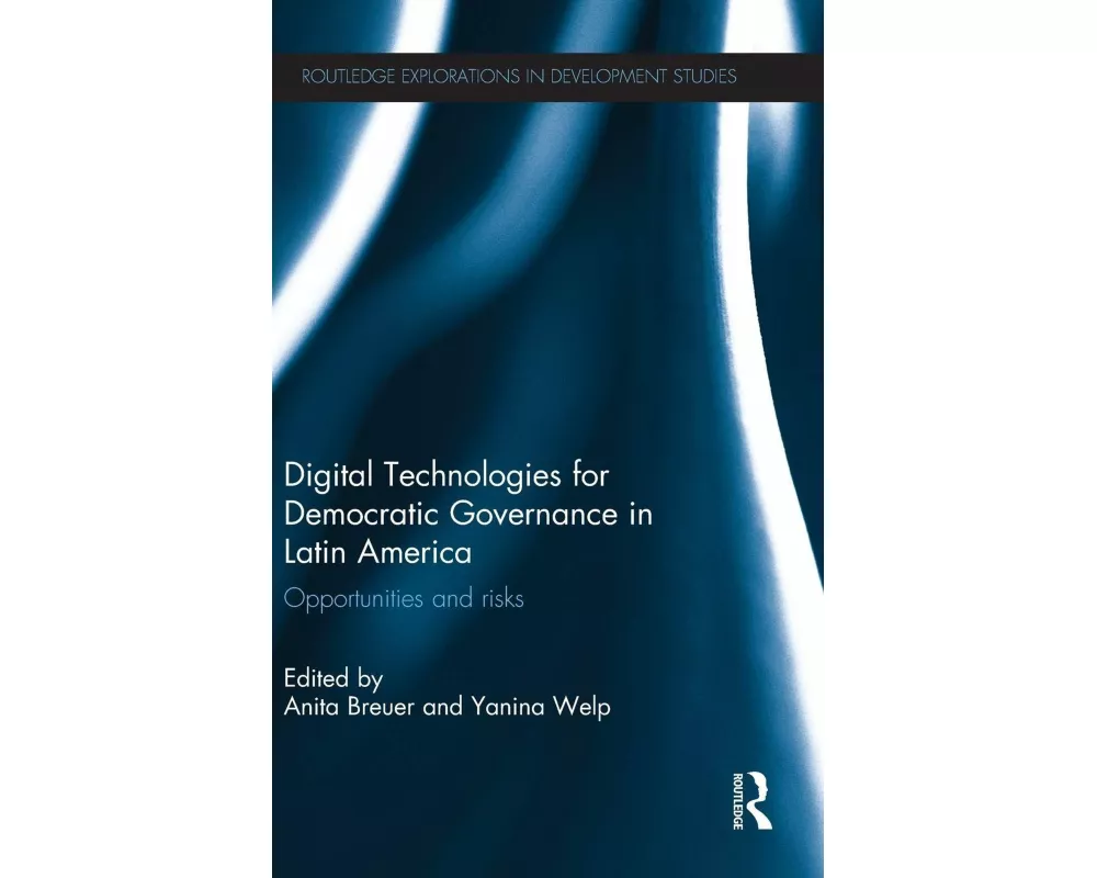 Digital Technologies for Democratic Governance in Latin America