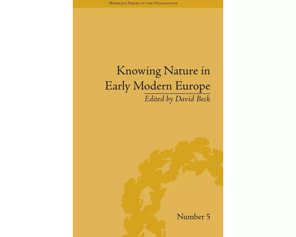 Knowing Nature in Early Modern Europe