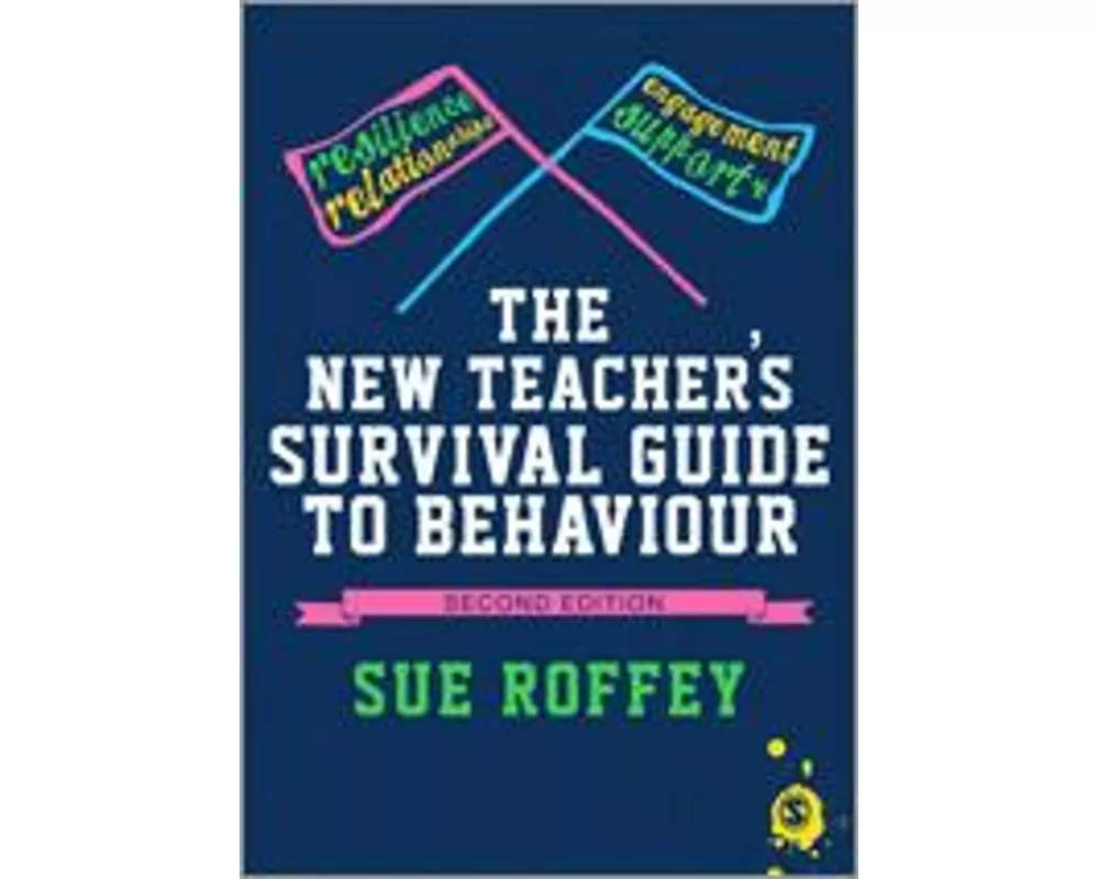 The New Teacher′s Survival Guide to Behaviour