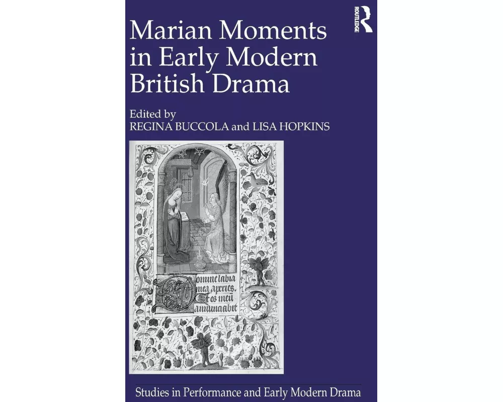Marian Moments in Early Modern British Drama