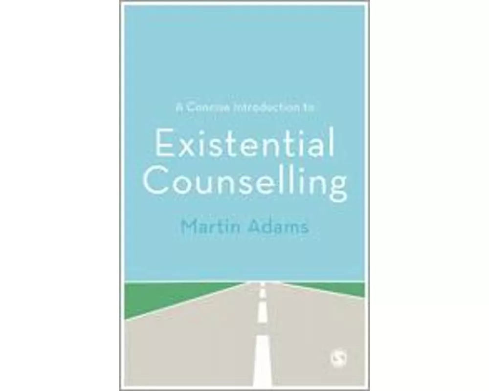 A Concise Introduction to Existential Counselling