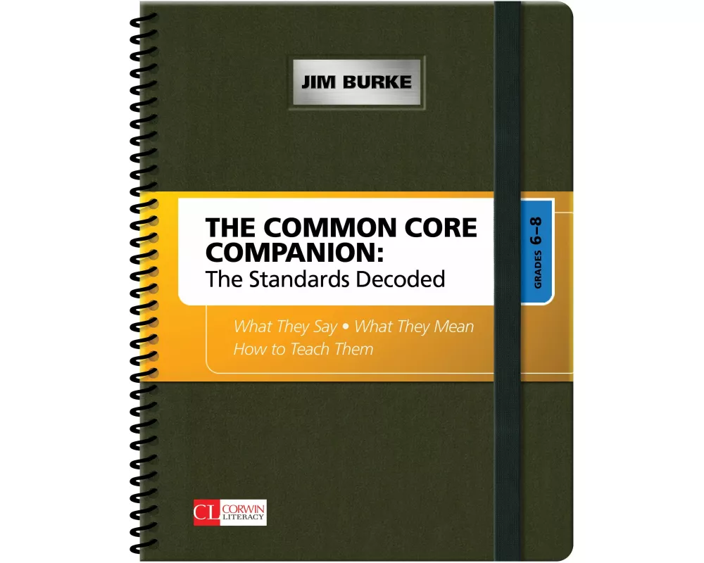 The Common Core Companion: The Standards Decoded, Grades 6-8