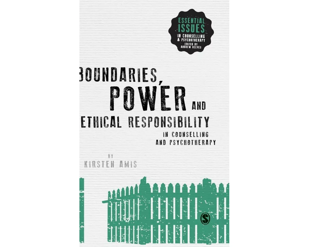 Boundaries, Power and Ethical Responsibility in Counselling and Psychotherapy