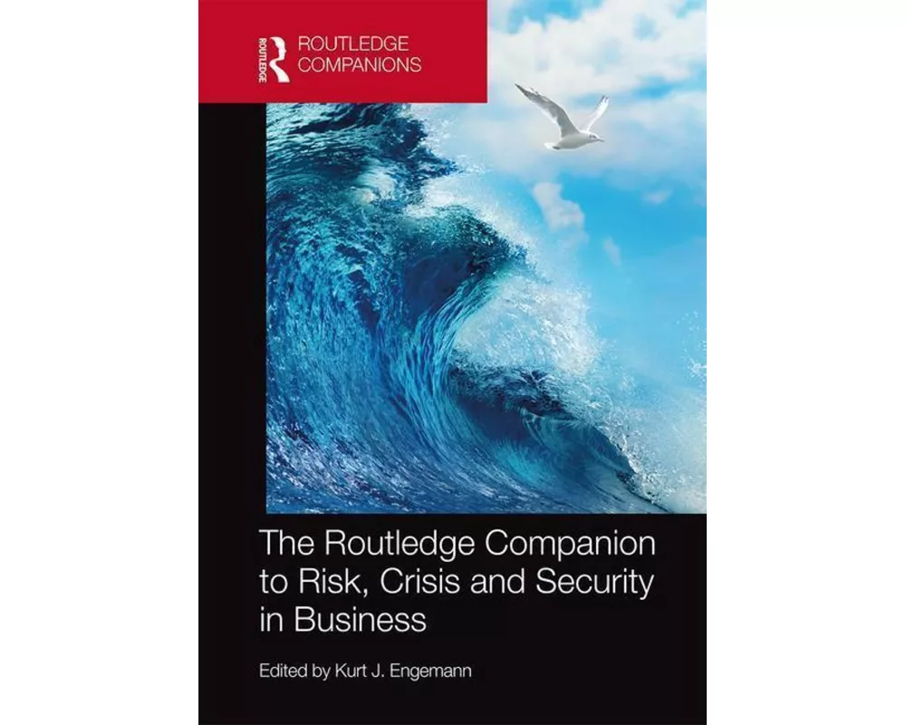 The Routledge Companion to Risk, Crisis and Security in Business