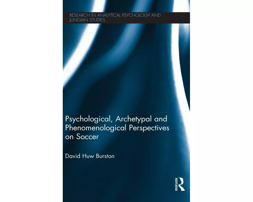 Psychological, Archetypal and Phenomenological Perspectives on Soccer