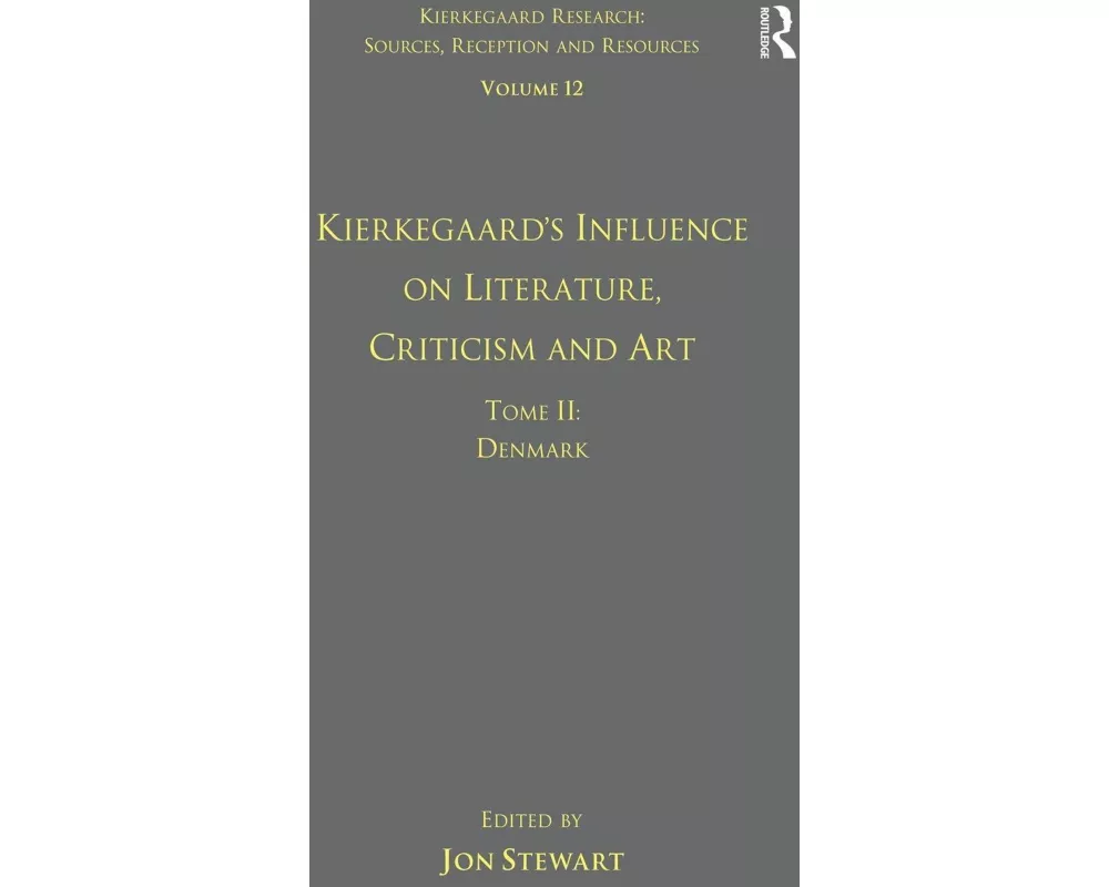 Volume 12, Tome II: Kierkegaard's Influence on Literature, Criticism and Art