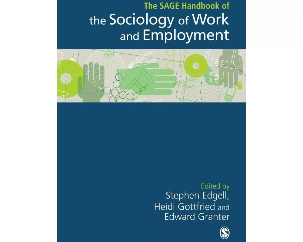 The SAGE Handbook of the Sociology of Work and Employment