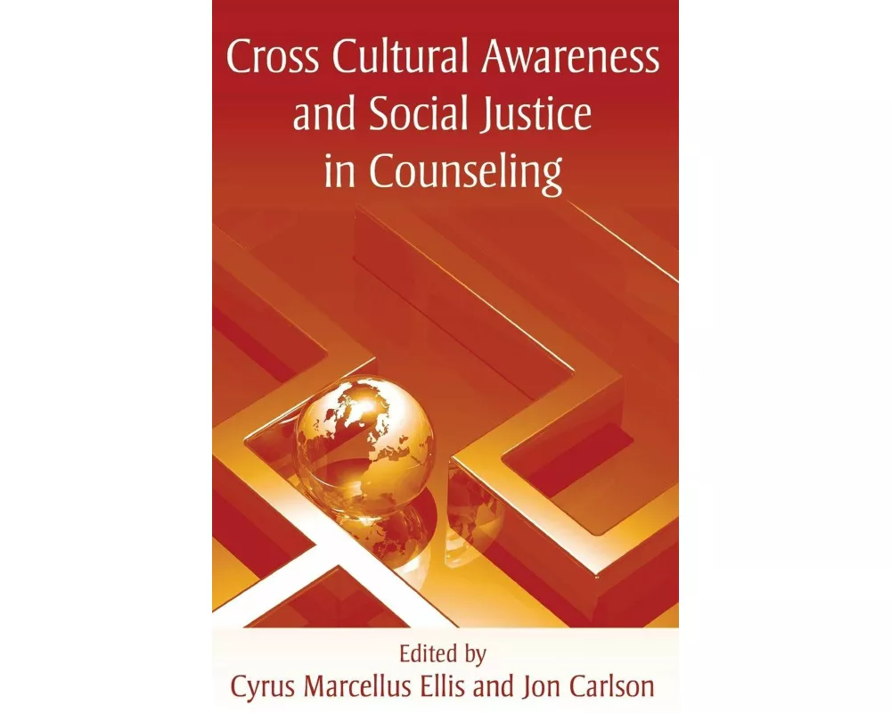 Cross Cultural Awareness and Social Justice in Counseling