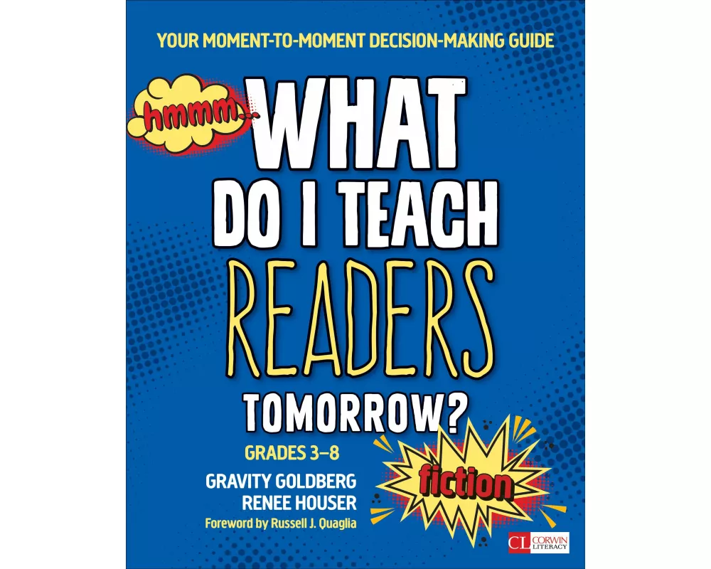 What Do I Teach Readers Tomorrow? Fiction, Grades 3-8