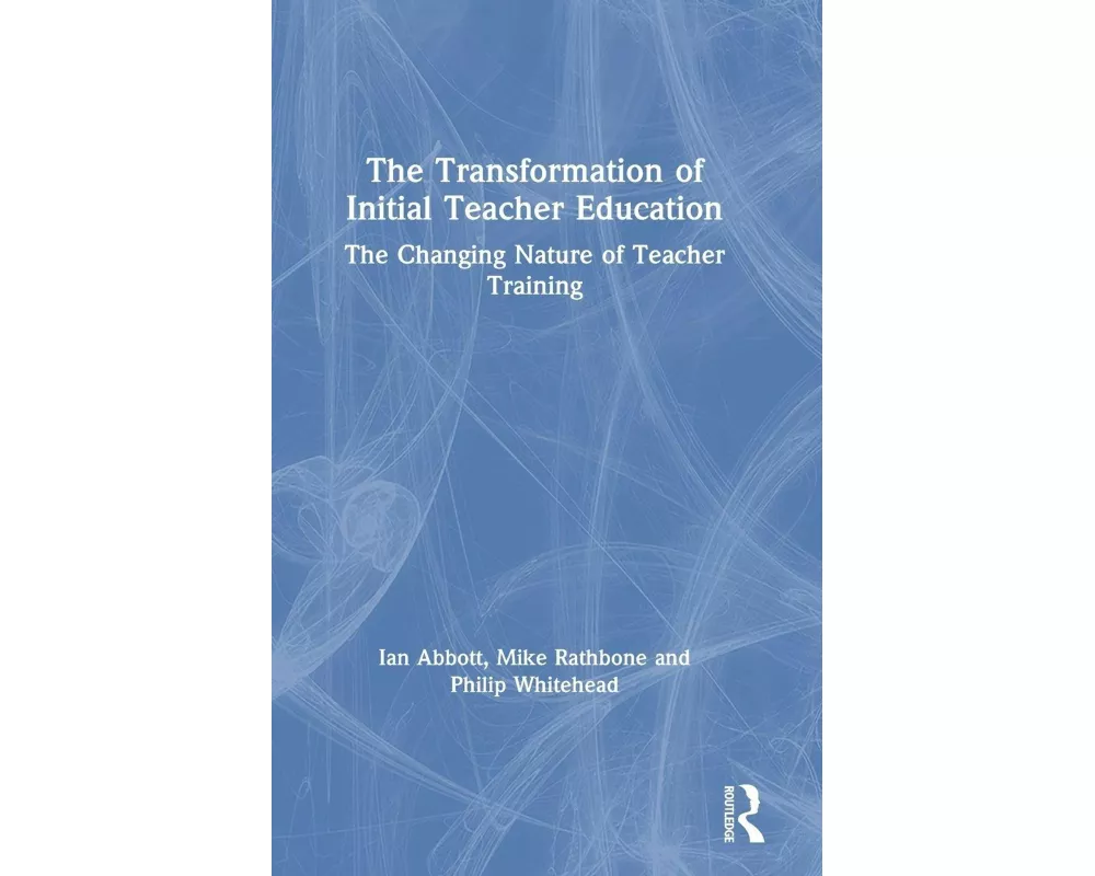 The Transformation of Initial Teacher Education