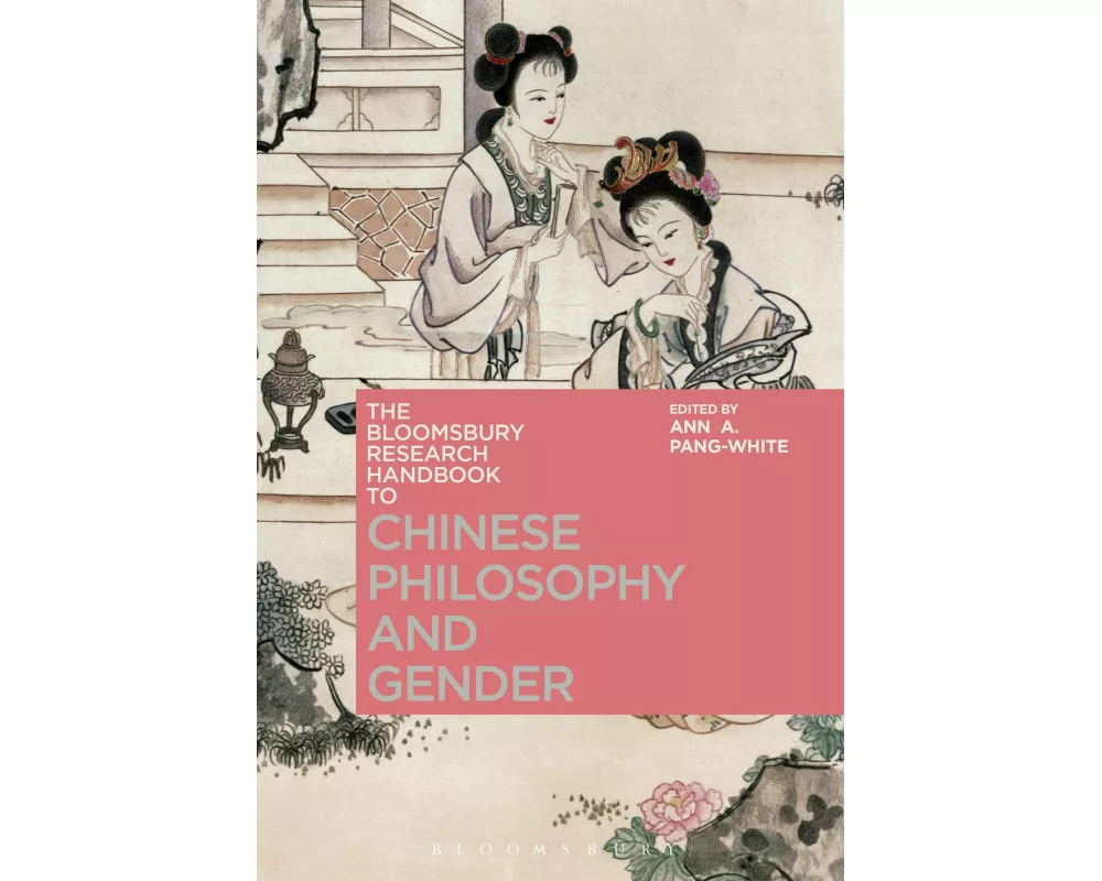 The Bloomsbury Research Handbook of Chinese Philosophy and Gender