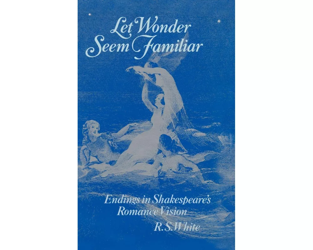 Let Wonder Seem Familiar