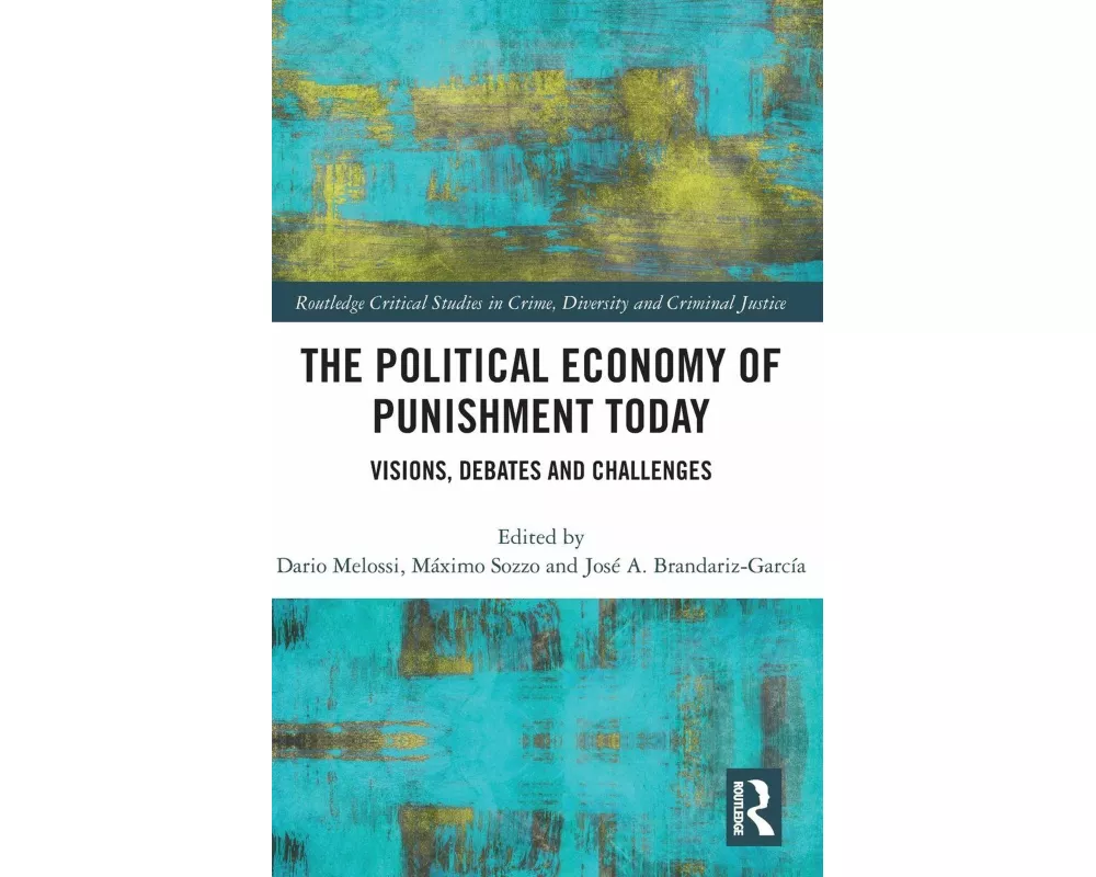 The Political Economy of Punishment Today