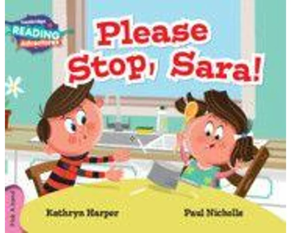 Cambridge Reading Adventures Please Stop, Sara! Pink A Band