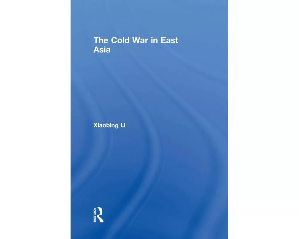 The Cold War in East Asia