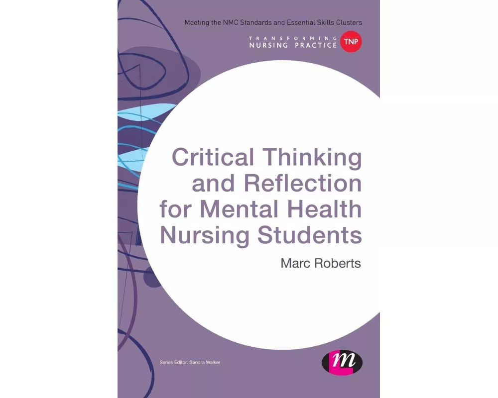 Critical Thinking and Reflection for Mental Health Nursing Students