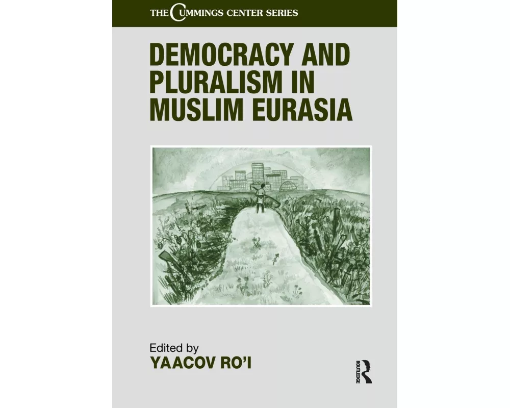 Democracy and Pluralism in Muslim Eurasia