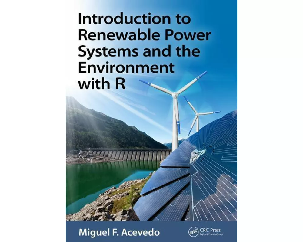 Introduction to Renewable Power Systems and the Environment with R