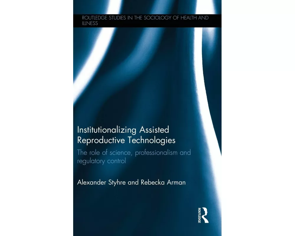 Institutionalizing Assisted Reproductive Technologies