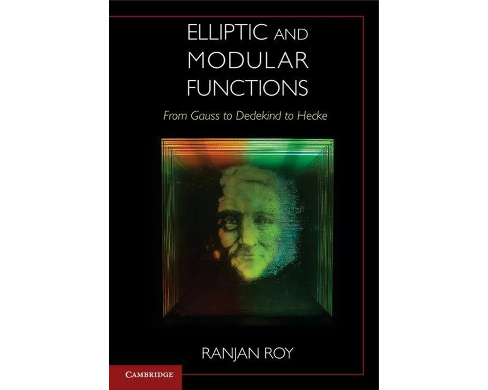 Elliptic and Modular Functions from Gauss to Dedekind to Hecke