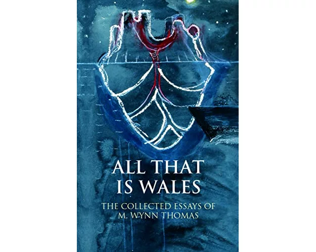 All That Is Wales