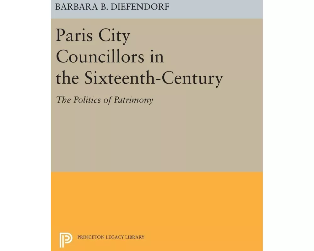 Paris City Councillors in the Sixteenth-Century