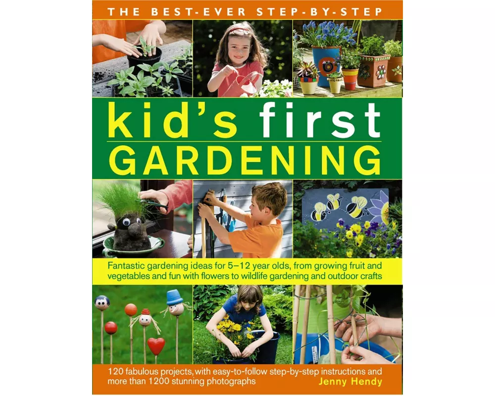 Best Ever Step-by-step Kid's First Gardening