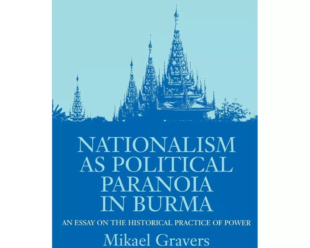 Nationalism as Political Paranoia in Burma