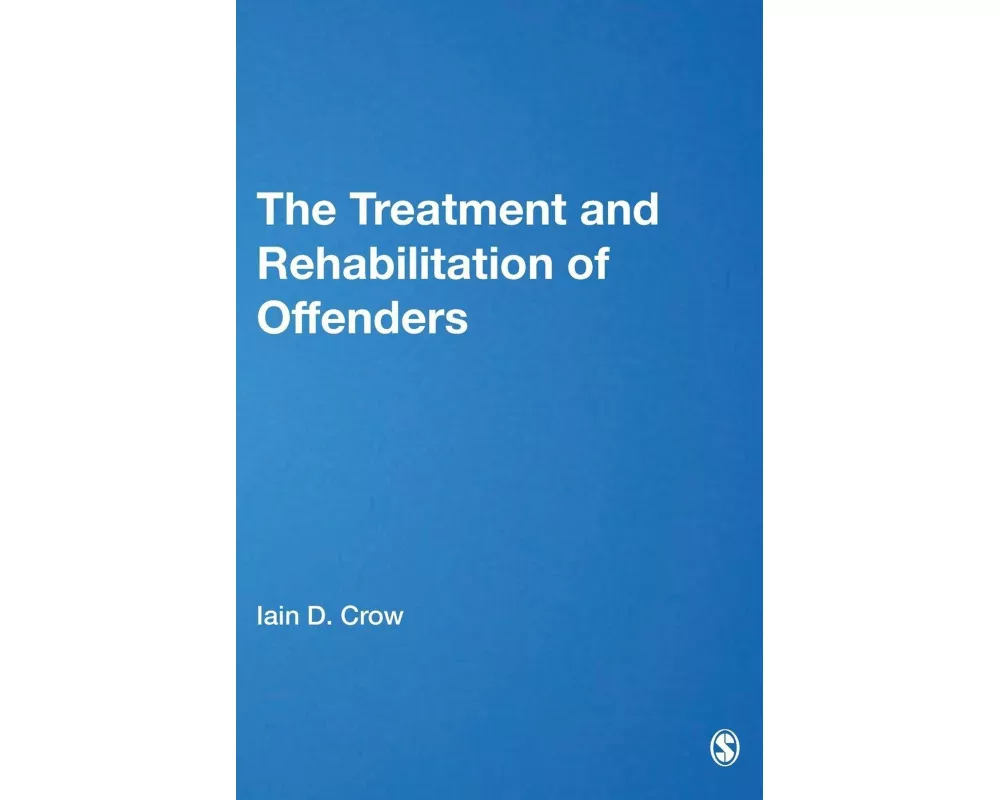 The Treatment and Rehabilitation of Offenders
