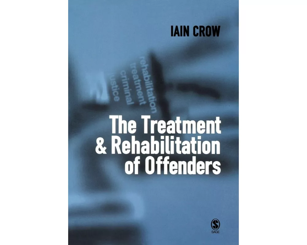 The Treatment and Rehabilitation of Offenders
