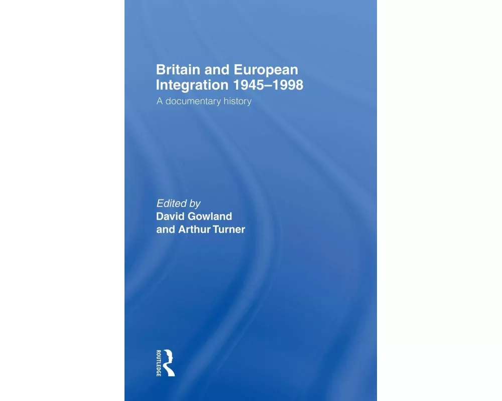 Britain and European Integration 1945-1998