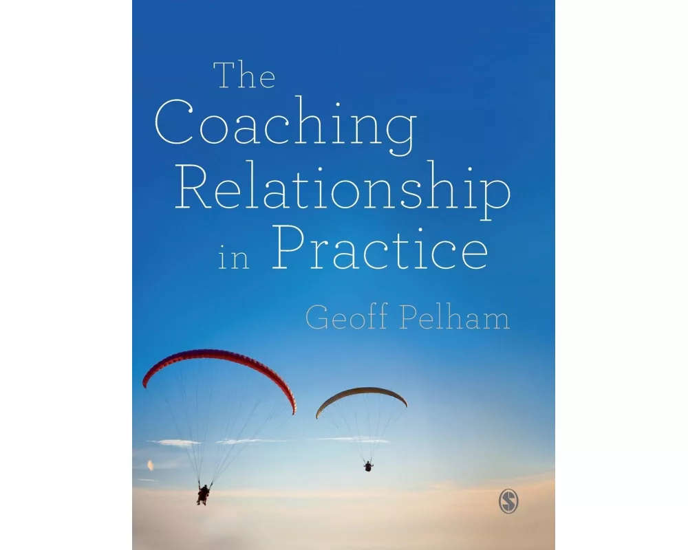The Coaching Relationship in Practice