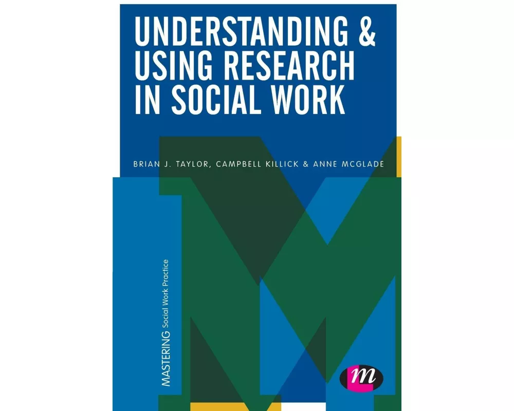 Understanding and Using Research in Social Work