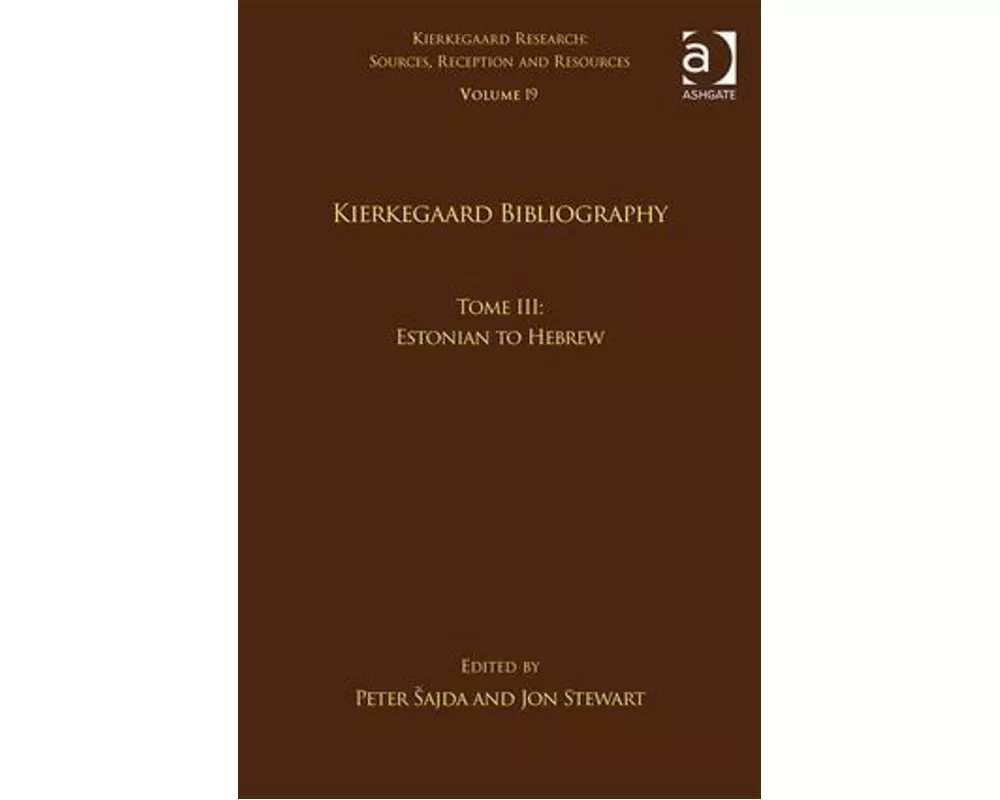 Volume 19, Tome III: Kierkegaard Bibliography