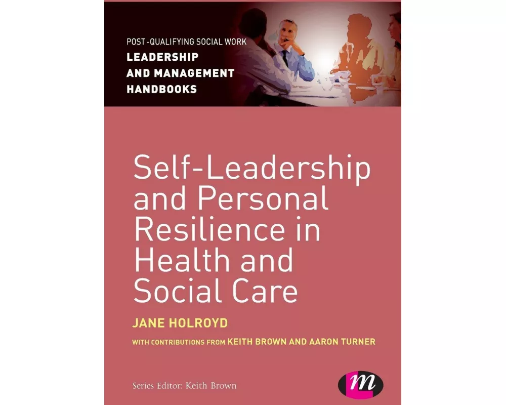 Self-Leadership and Personal Resilience in Health and Social Care