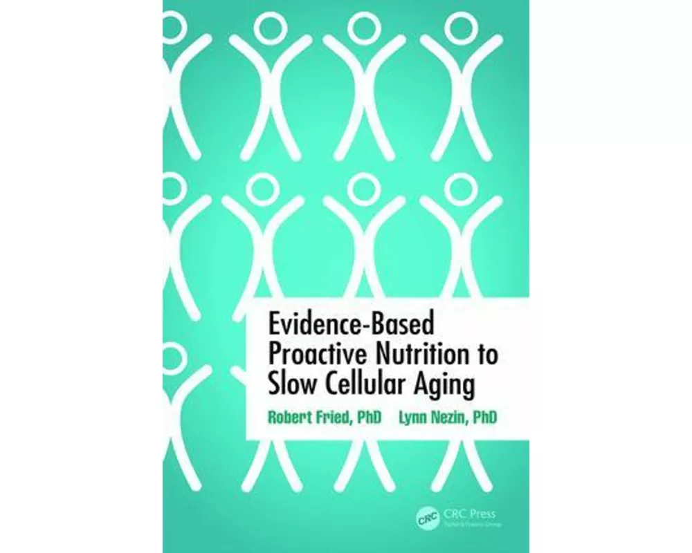 Evidence-Based Proactive Nutrition to Slow Cellular Aging