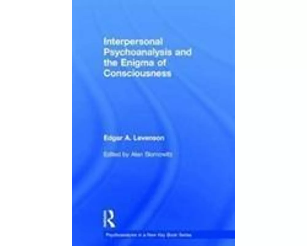 Interpersonal Psychoanalysis and the Enigma of Consciousness
