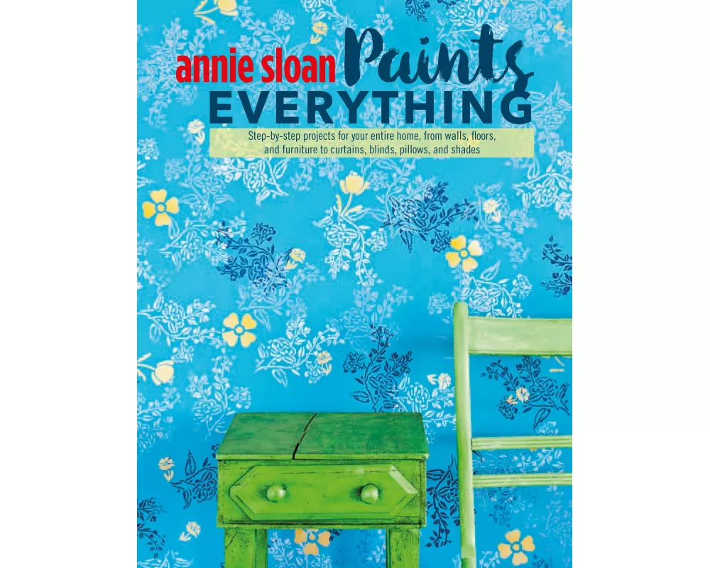 Annie Sloan Paints Everything
