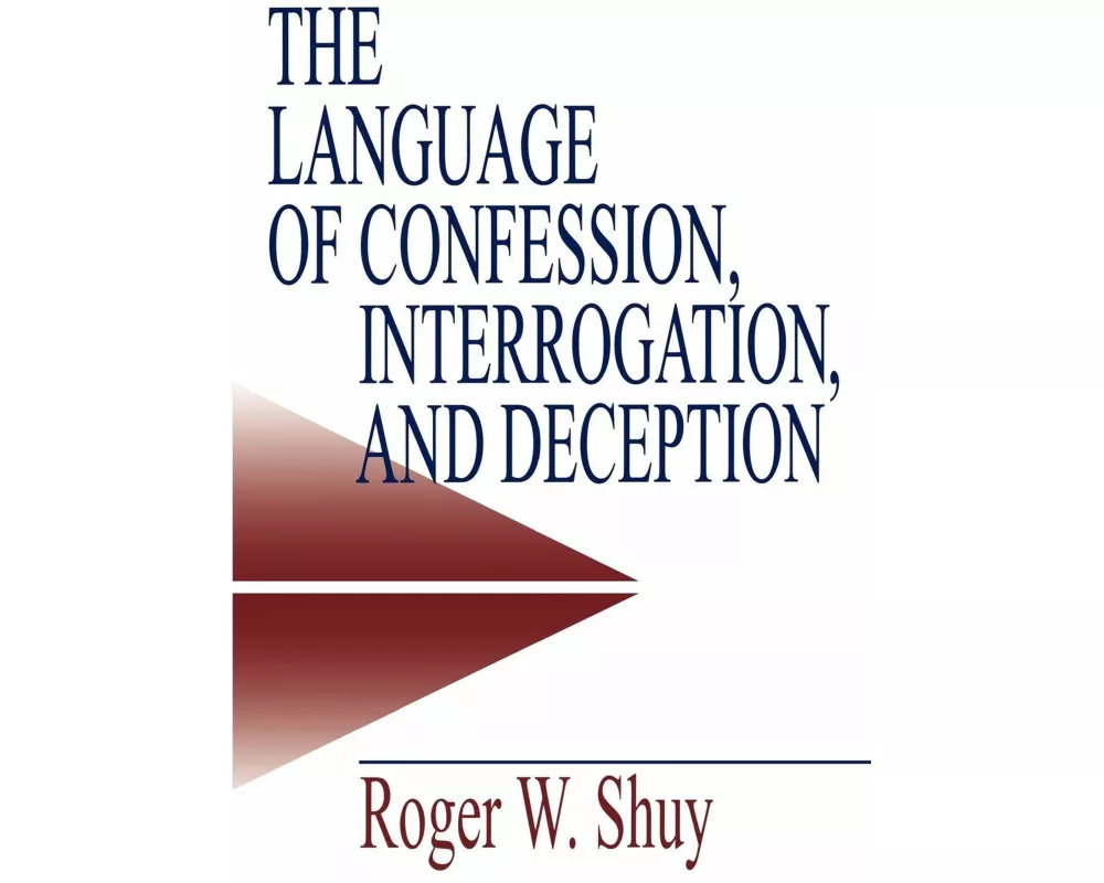 The Language of Confession, Interrogation, and Deception