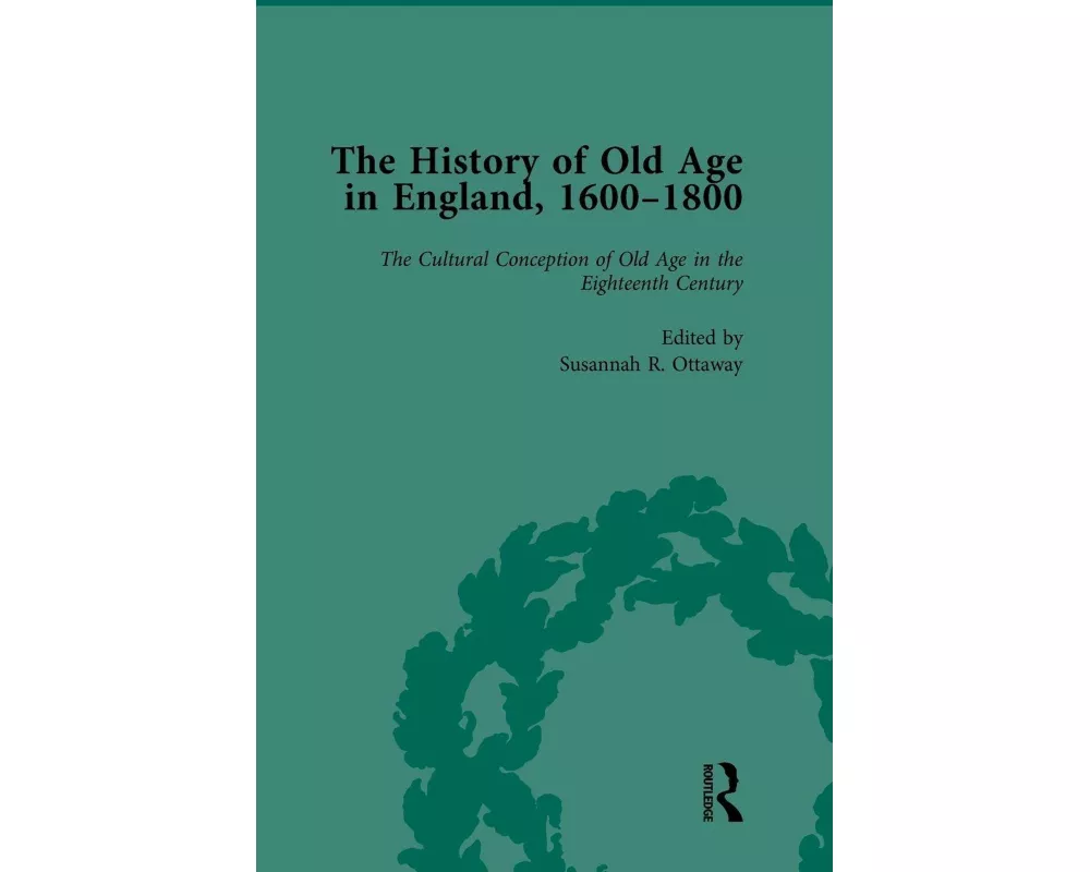 The History of Old Age in England, 1600-1800, Part I Vol 2