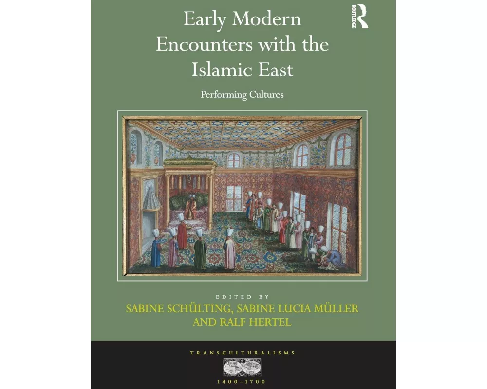 Early Modern Encounters with the Islamic East