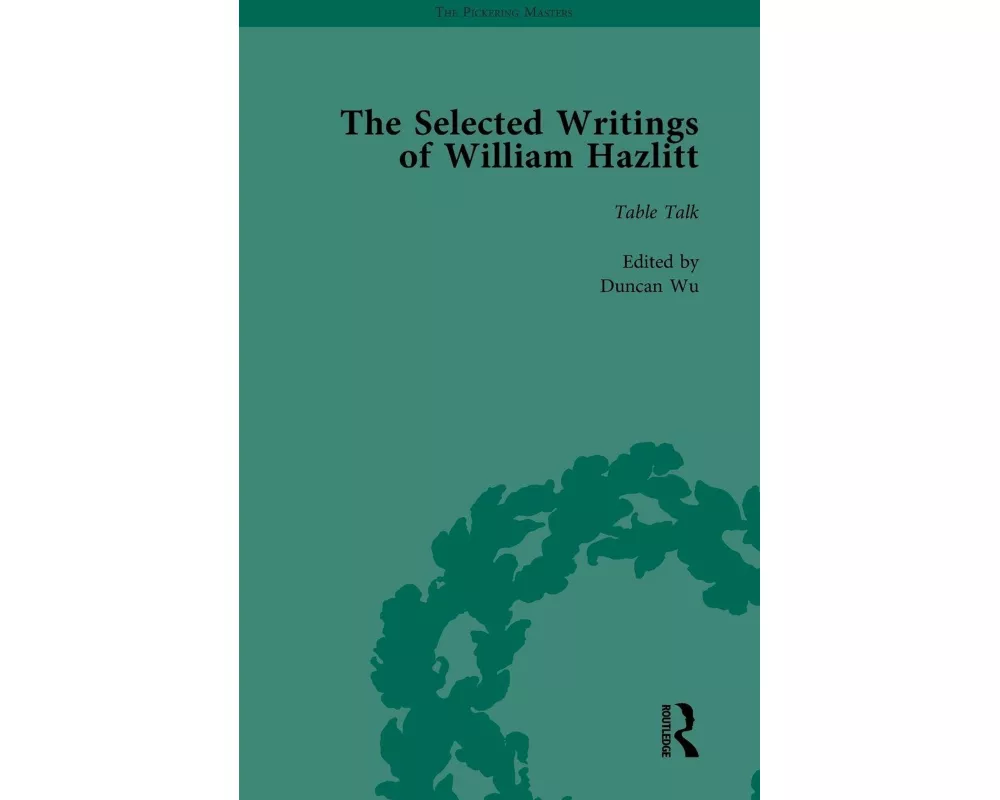 The Selected Writings of William Hazlitt Vol 6
