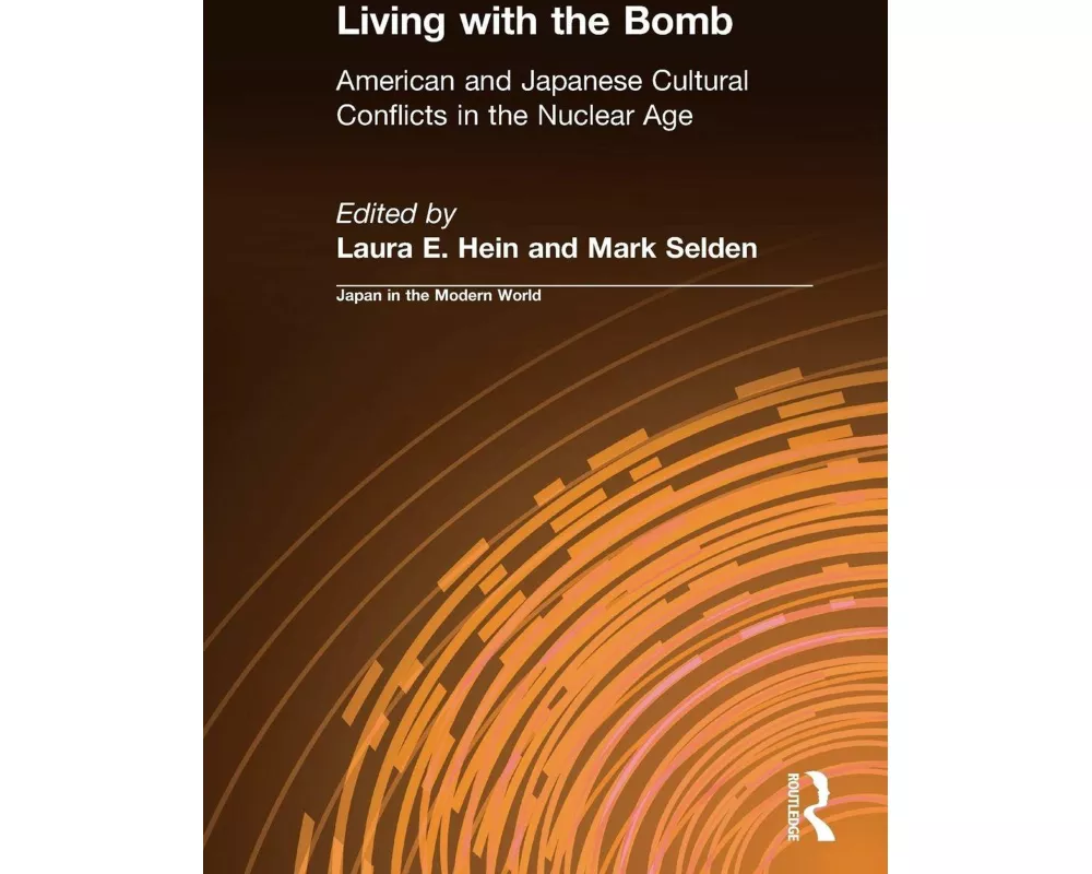 Living with the Bomb: American and Japanese Cultural Conflicts in the Nuclear Age