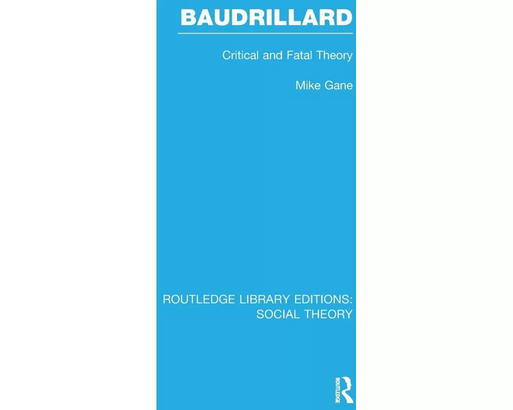 Baudrillard (RLE Social Theory)