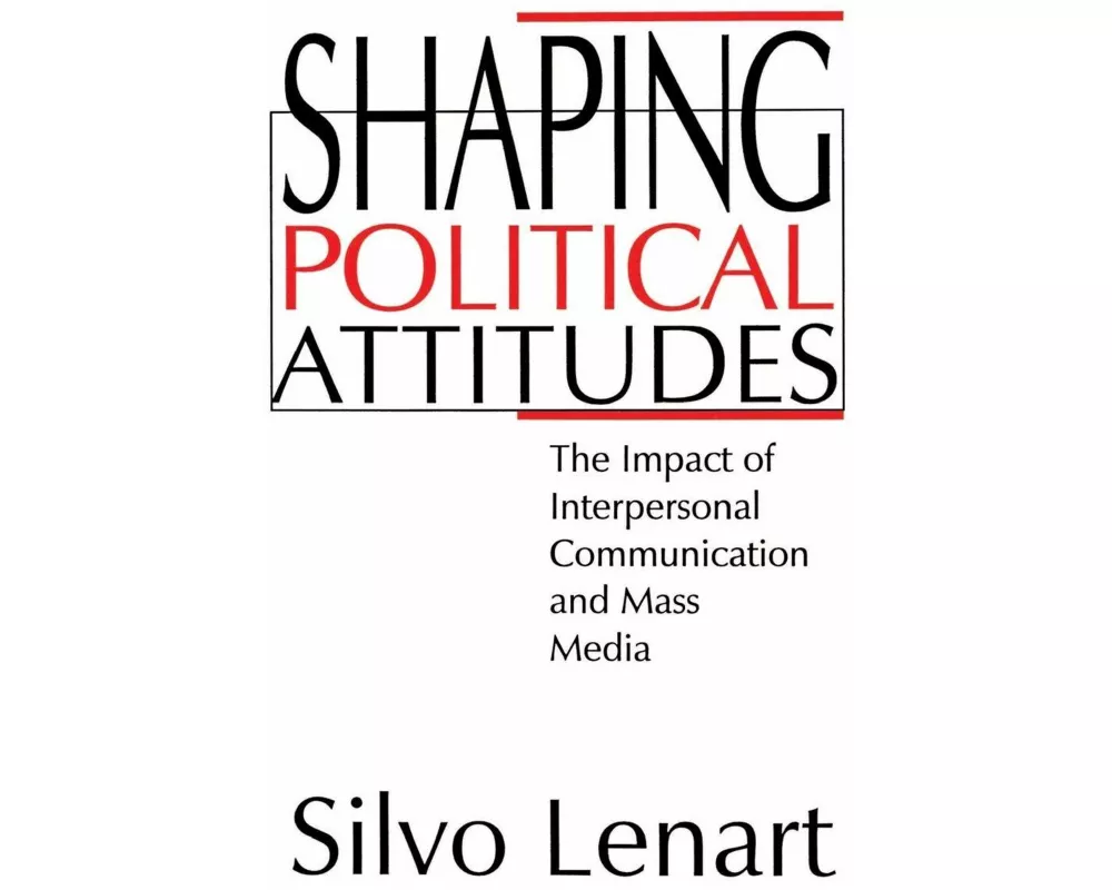 Shaping Political Attitudes